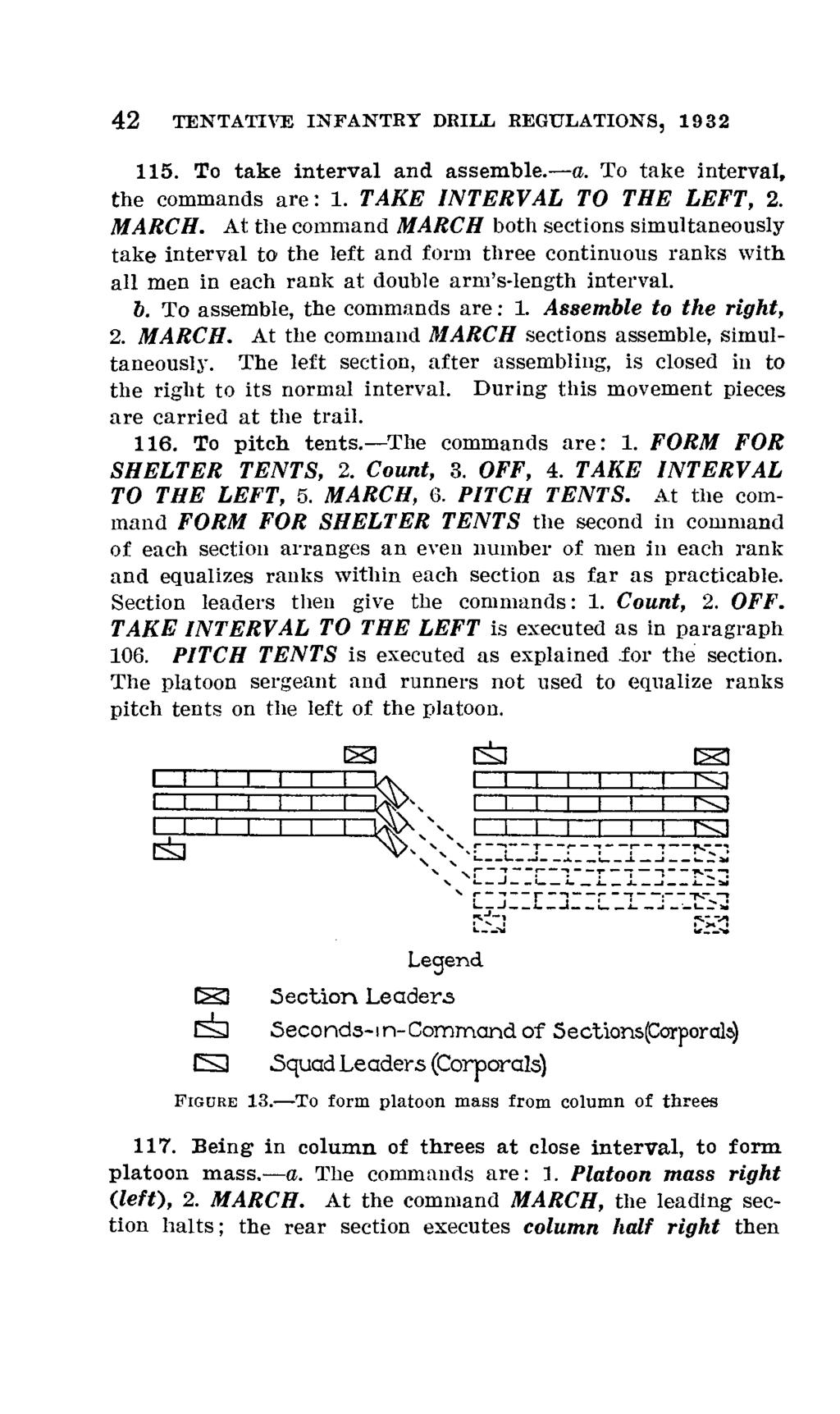 42 TENTATIVE INFANTRY DRILL REGULATIONS, 1932 115. To take interval and assemble.-a. To take interval, the commands are: 1. TAKE INTERVAL TO THE LEFT, 2. MARCH.