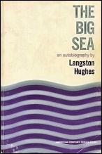 Langston Hughes and The Big Sea (1940) In 1940, at just 38 years old, Langston published his autobiography, The Big Sea.