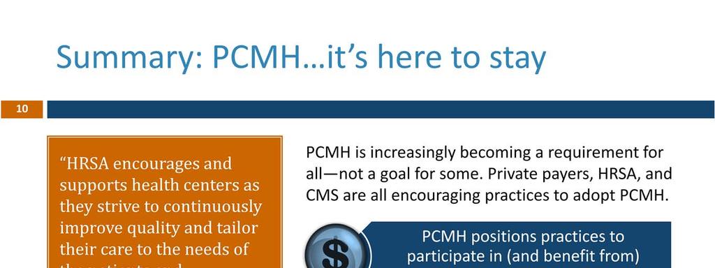 As practices undertake the work of PCMH transformation, and particularly as their leaders begin to devote resources to the work, it s important that they understand the long term benefit of investing