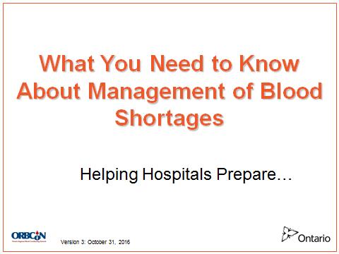 PowerPoint Presentation on Hospital Emergency Blood Management This presentation can be found at http://transfusionontario.