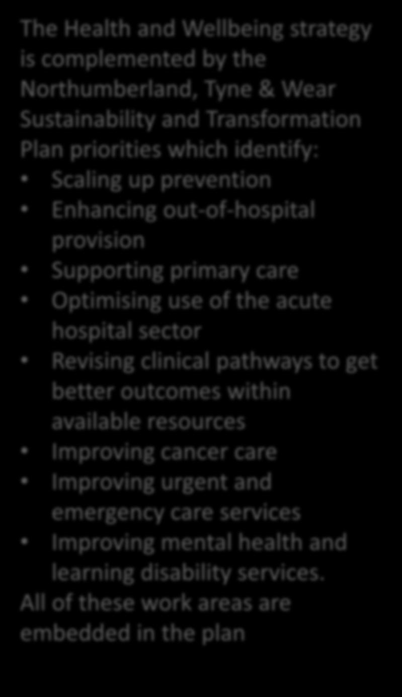Northumberland Health and Wellbeing Board The five key priorities are: A specific focus on those children and families who without some extra help and support early on would be at risk of having
