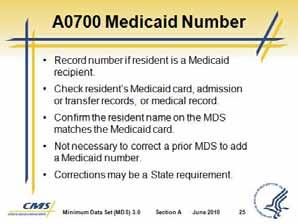 It is not necessary to process an MDS correction to add the Medicaid number on a prior assessment for Federal purposes. f. A correction to a prior assessment may be a state requirement. g.