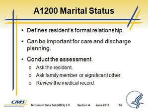 Consult family member or significant other if the resident cannot respond. Review the medical record if the resident is unable to respond and if family is not available. d.