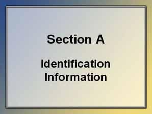 Section A Identification Information Direct participants to turn to Section A in the MDS instrument. I. Introduction/ Objectives A. This lesson covers the first section of the MDS 3.