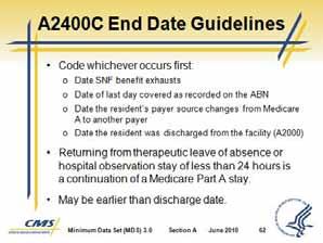Section A Identification Information Code the date of last day of this Medicare stay. If the Medicare Part A stay is ongoing, there is no end date to report.