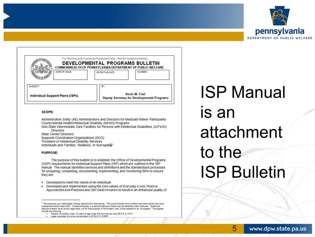 As we continue this training on the ISP Manual, it is important to note that the manual is one attachment to the ISP Bulletin.