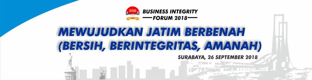 UPCOMING EVENTS BUSINESS INTEGRITY FORUM Business Integrity Forum (BIF) is a private sector forum aimed to establish a constructive dialogue between business leaders in order to strengthen the