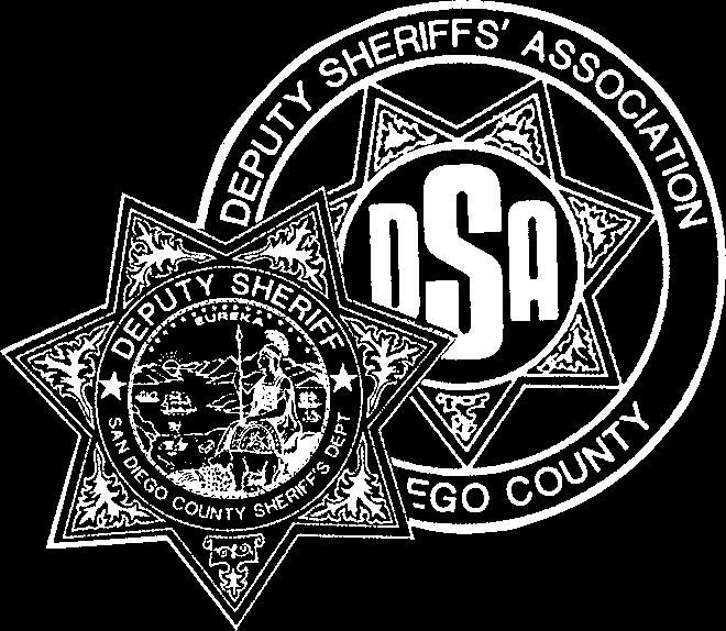 San Diego County Sheriff s Department DEPUTY SHERIFFS ASSOCIATION DSA President Rusty Burkett ESTABLISHED IN 1954, THE SAN DIEGO County Deputy Sheriffs Association saw its membership rise to 2,000