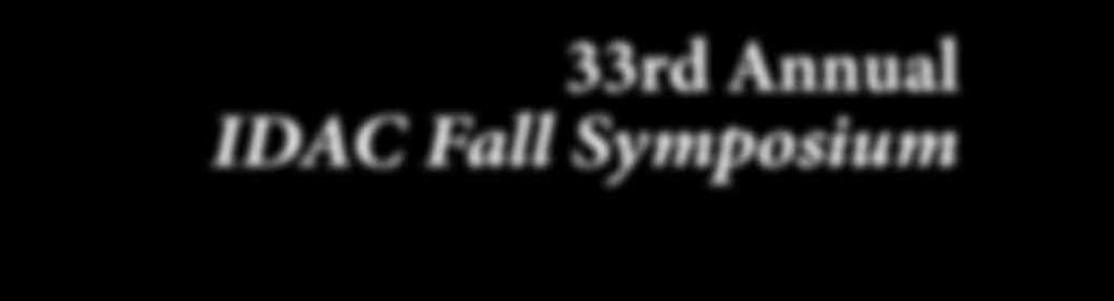 33rd Annual IDAC Fall
