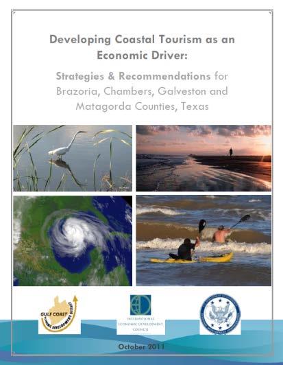 Implementing Recovery Strategies Developing a Regional Tourism Strategy for Greater Galveston Region (2010) (Hurricane Ike) o Tourism