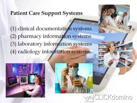 These patient-centered systems focus on collecting data and disseminating information related to direct care Clinical Documentation Systems also known as Clinical Information Systems (CIS) Clinical