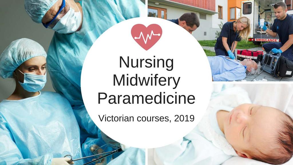 overview This document has been developed to assist students and their families in researching undergraduate Nursing, Midwifery and Paramedicine courses at Victorian universities.