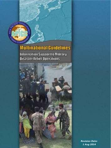 Multinational Guidelines Assist in improving interoperability, facilitating training, and providing a framework for disaster relief operations A collaborative effort among Indo-
