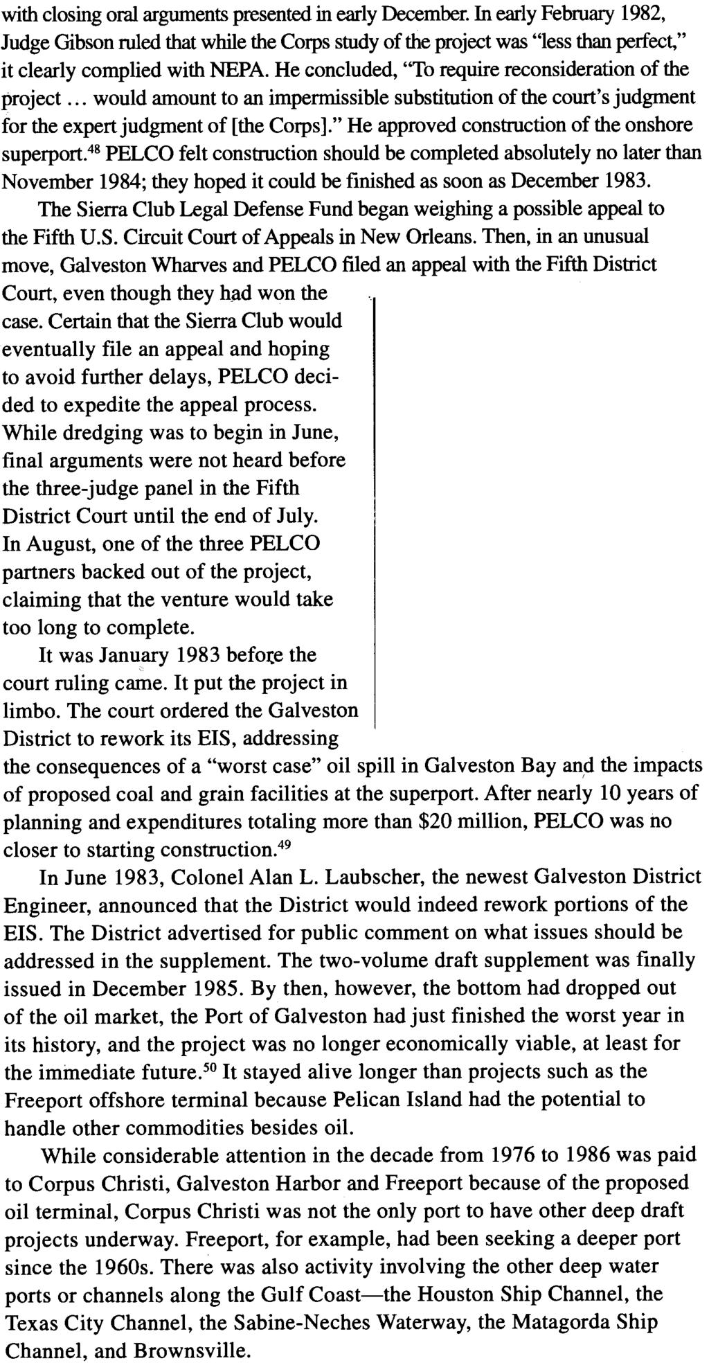 55 with closing oral arguments presented in early December. In early February 1982,Judge Gibson ruled that while the Corps study of the project was "less than perfect, " it clearly complied with NEPA.