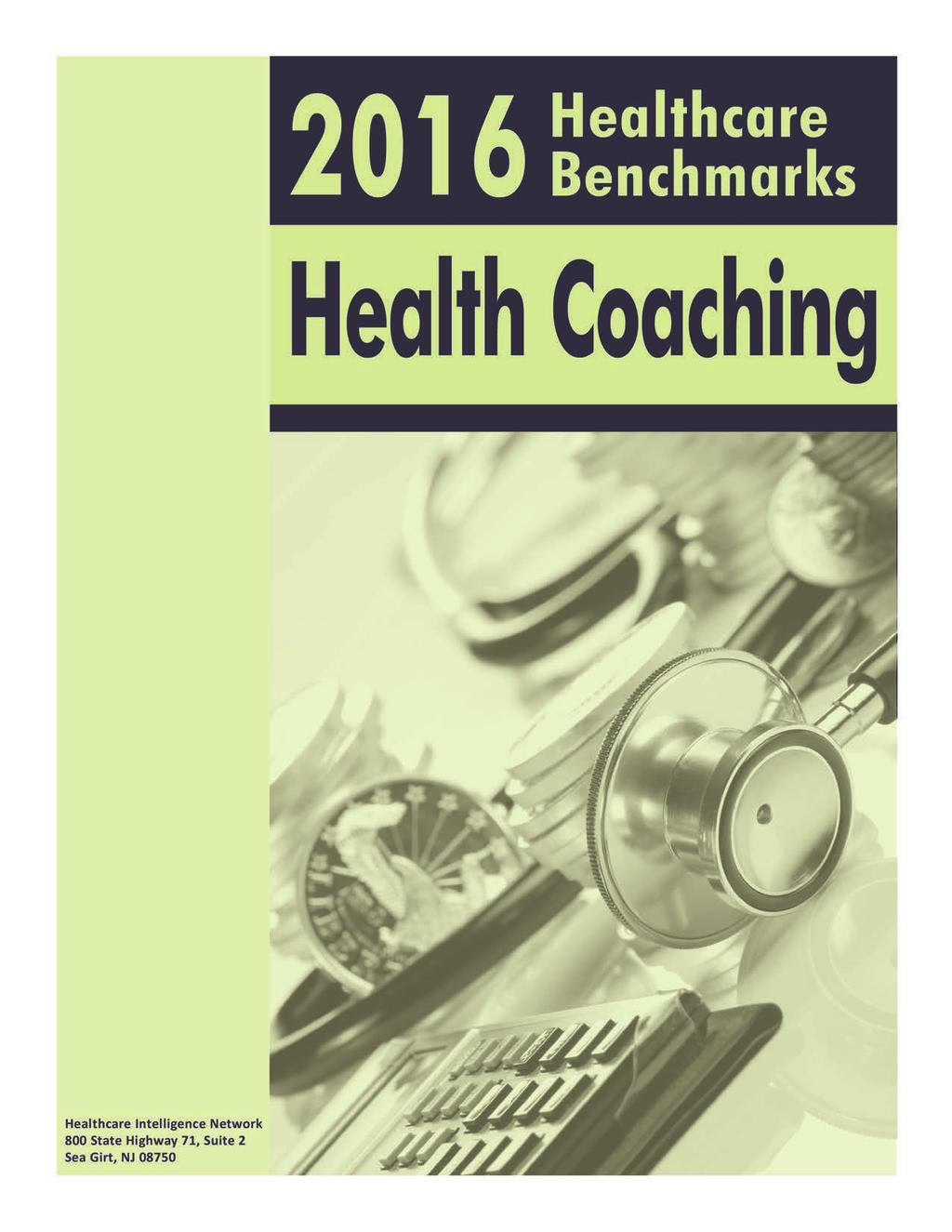 Note: This is an authorized excerpt from 2016 Healthcare Benchmarks: Health Coaching.