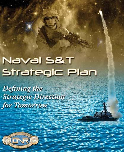 Naval S&T Strategic Plan 13 Focus Areas: 1. Power and Energy 2. Operational Environments 3. Maritime Domain Awareness 4. Asymmetric and Irregular Warfare 5.