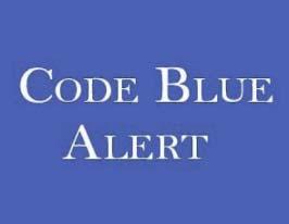 Dangerous/Life Threatening Person Procedures CODE BLUE We have established the Code Blue procedure to be followed by employees/visitors/clients when there is a very dangerous life threatening event