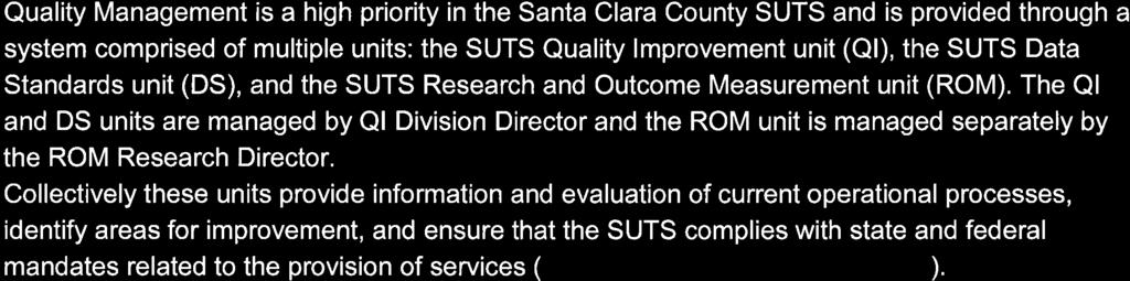 provided through a system comprised of multiple units: the SUTS Quality lmprovement unit (Ql), the SUTS Data Standards unit (DS), and the SUTS Research and Outcome Measurement unit (ROM).