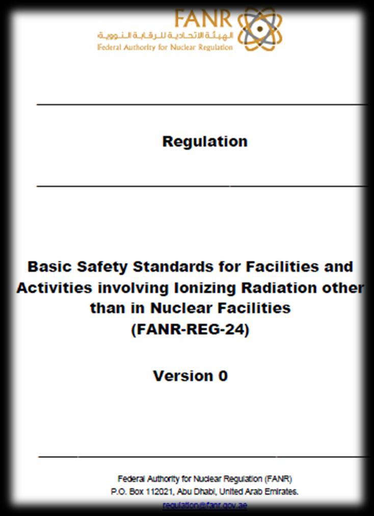 Regulatory Framework FANR-REG-24 Basic Safety Standards for Facilities and Activities involving Ionizing Radiation other than in