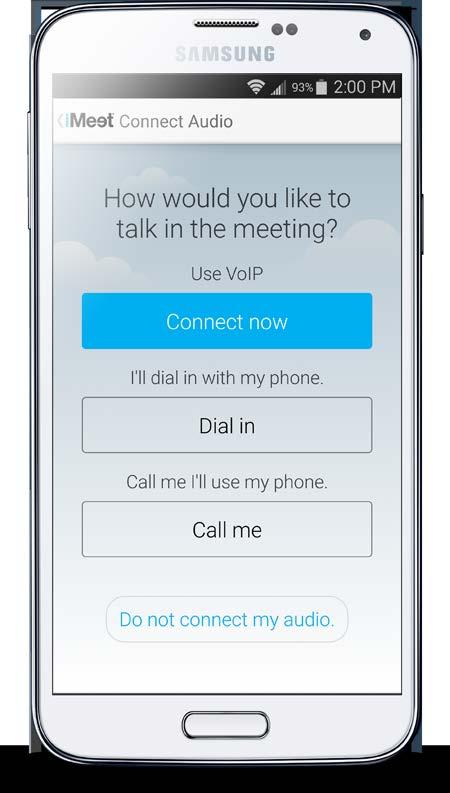 Connect your audio When you start your own meeting or join another imeet meeting, the next step is to connect your audio.