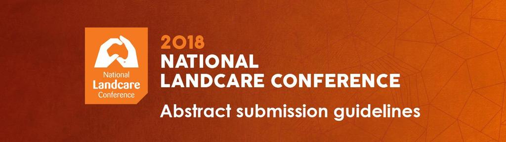 On behalf of the Landcare community, Landcare Australia is pleased to call for the submission of abstracts for presentations at the 2018 National Landcare Conference, to be held between 10 and 12