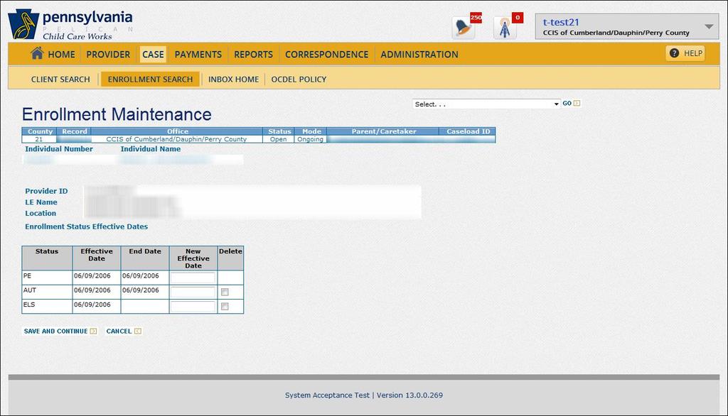 408.25.20 Making Retroactive Changes The Enrollment Maintenance page displays all of the enrollment statuses for a particular enrollment.