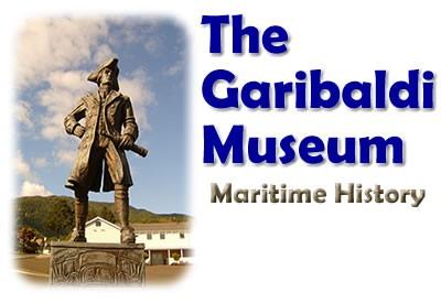 GARIBALDI MUSEUM MARITIME HISTORY Garibaldi Museum News WINTER 2013 INSIDE THIS ISSUE: What s New in the New Year The Garibaldi Museum is preparing for a great 2013 season beginning with a special