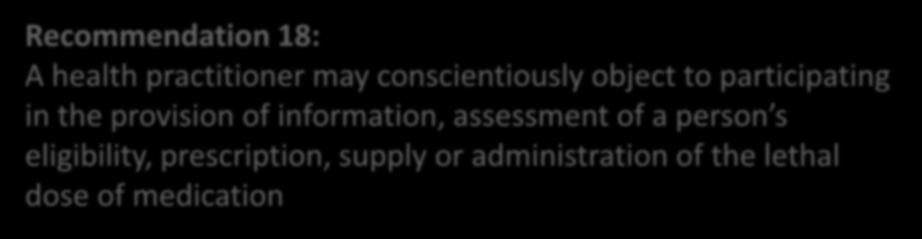 Recommendation 18: A health practitioner may conscientiously object to participating in the provision of