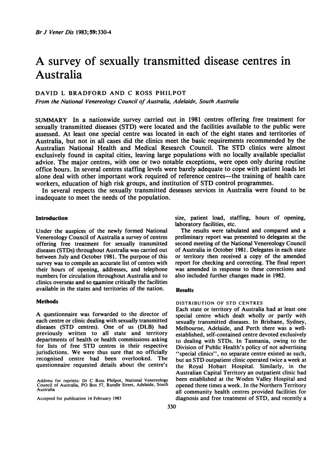 BrJ VenerDis 1983;59:330-4 A survey of sexually transmitted disease centres in Australia DAVID L BRADFORD AND C ROSS PHILPOT From the National Venereology Council of Australia, Adelaide, South