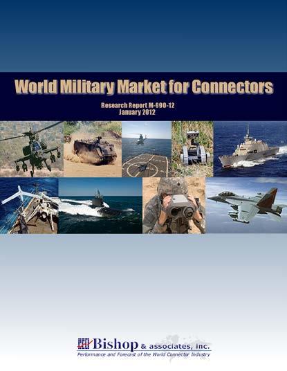 The World Military Market for Connectors Bishop & Associates Inc. has just released a new report providing a quantitative analysis of the World Military Connector Market.