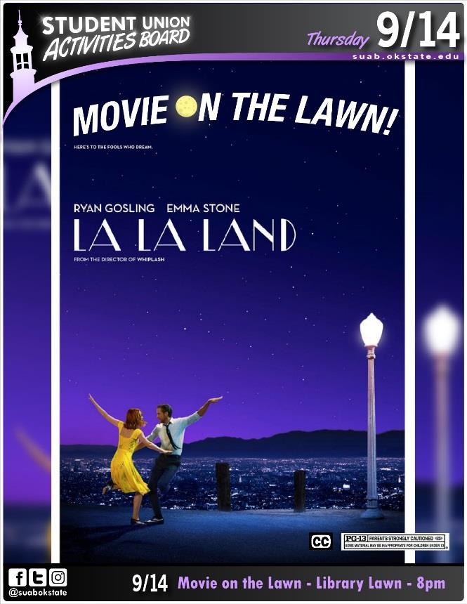 Movie on the Lawn: La La Land When: Thursday, September 14 th Time: 8:00pm Where: Library Lawn Admission: Free Grab a blanket and meet the Student Union Activities Board on Library Lawn to watch the