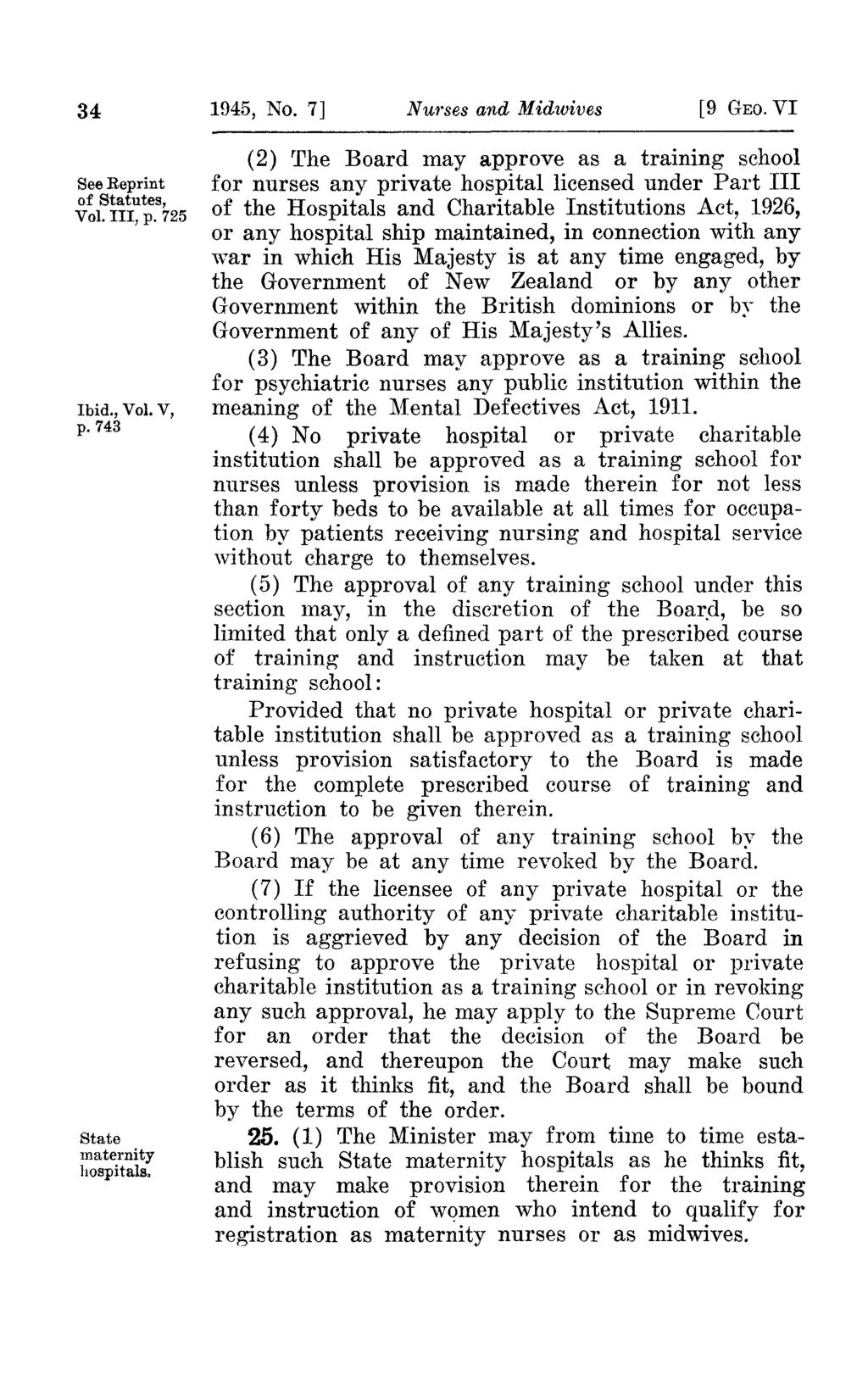 34 See Reprint of Statutes, Vol. Ill, p. 725 Ibid., Vol. V, p.743 State maternity hospitals, 1945, No. 7] Nurses and Midwives [9 GEO.