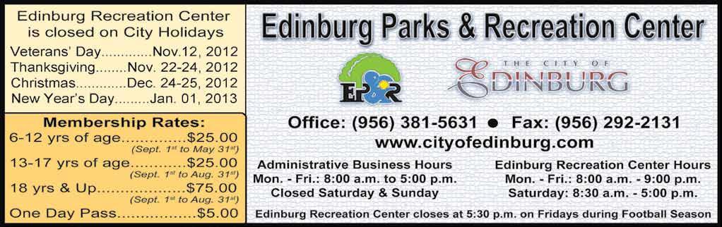 4, 2013. Registration fees are $10. Call (956) 381-5631 or Run by the Edinburg Parks & Recreation Department located on 315 E.