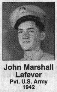 JOHN MARSHALL LAFEVER Pvt. John Marshall Lafever, represented by his sister Frances Holman, is the Herald Citizen Veteran of the Week.
