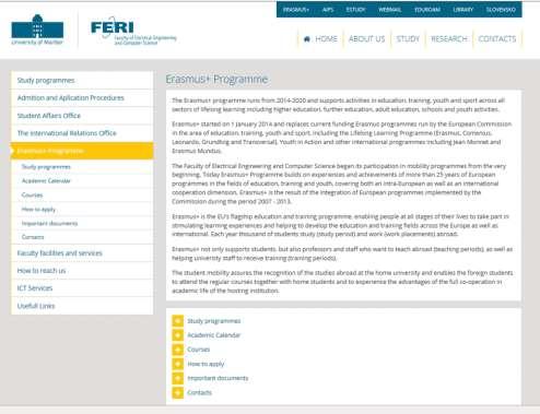 Important webpages Erasmus at FERI: http://feri.um.si/en/study/erasmus-programme/ On these pages you will get all important information, which you will need during Erasmus exchange at FERI.