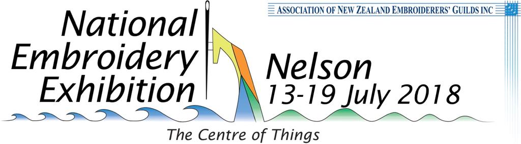 Hosted by the Nelson Embroiderers Guild on behalf of the Association of New Zealand Embroiderers Guilds The$Suter$Gallery,$Nelson$ From July to September 2018 Key$Dates$ 18 May 2018 Exhibition