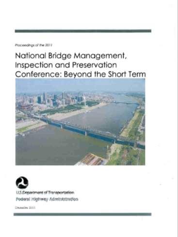 National Bridge Management, Inspection, and Preservation Conference Nov 1-2, 2011 Location: St. Louis http://www.fhwa.
