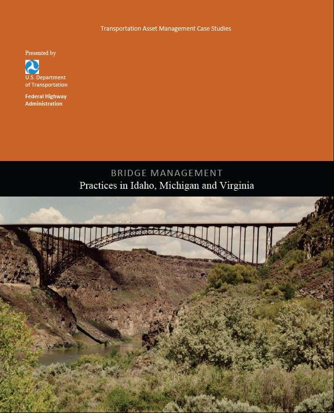Bridge Management Case Studies http://www.fhwa.dot.gov/as set/hif12029/hif12029.