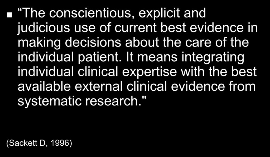 What is Evidence Based Practice (EBP)?