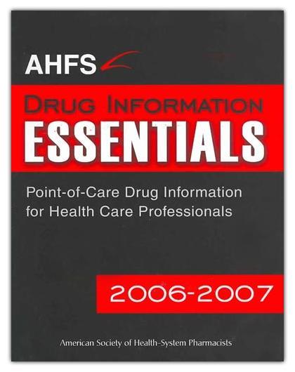 AHFS DI Essentials Designed specifically for nurses and students who don t have time to look through complex drug monographs, and need direct, accurate answers fast I was specifically looking for a