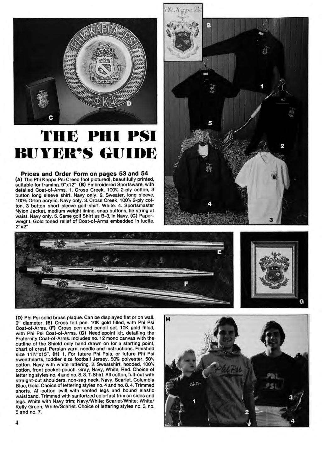 THE PHI PSI BUYER'S GUIDE Prices and Order Form on pages 53 and 54 (A) The Phi Kappa Psi Creed (not pictured), beautifully printed, suitable for framing. 9"x12".