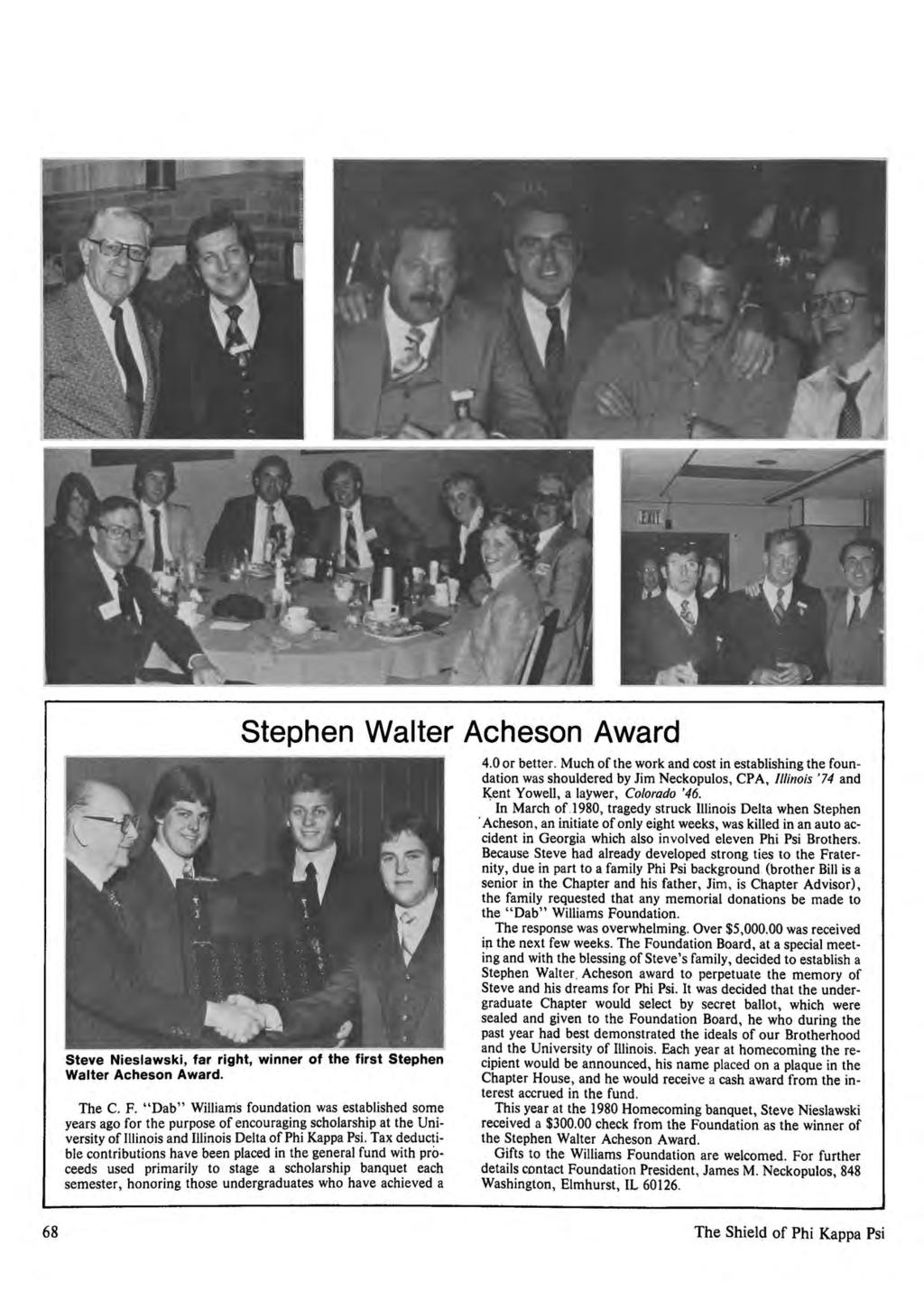 Stephen Walter Acheson Award Steve Nieslawski, far right, winner of the first Stephen Walter Acheson Award. The C. F.
