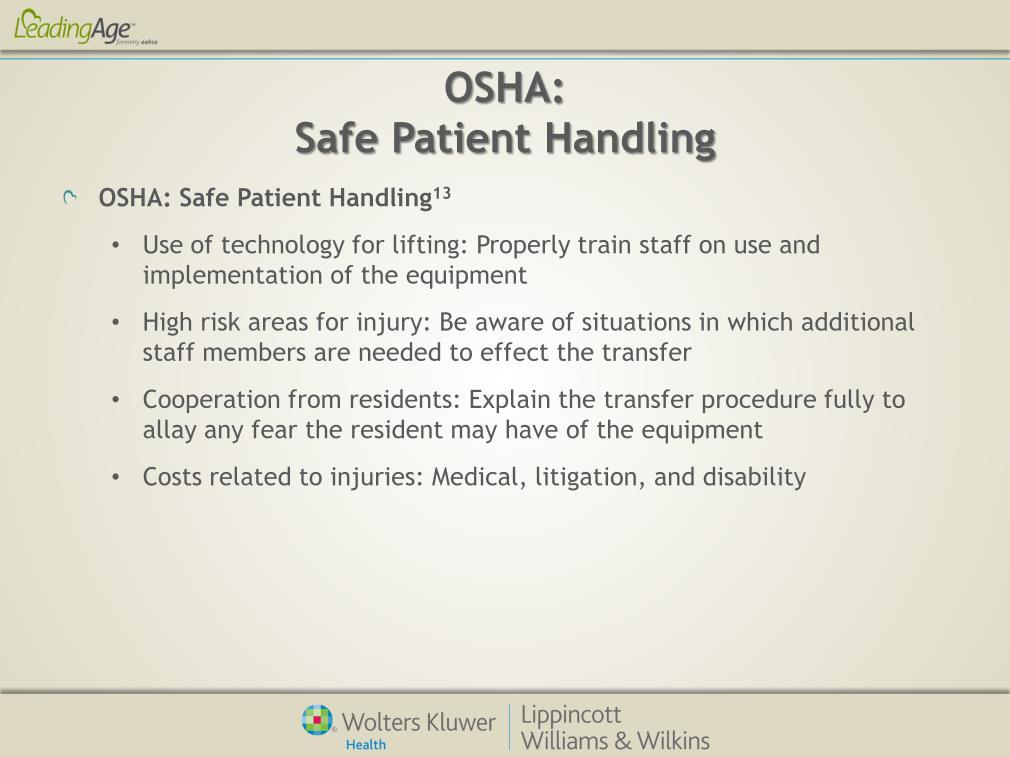 On OSHA s Safe Patient Handling website, it explains that health care facilities need to rely on technology for lifting, moving, and repositioning patients instead of having staff members perform