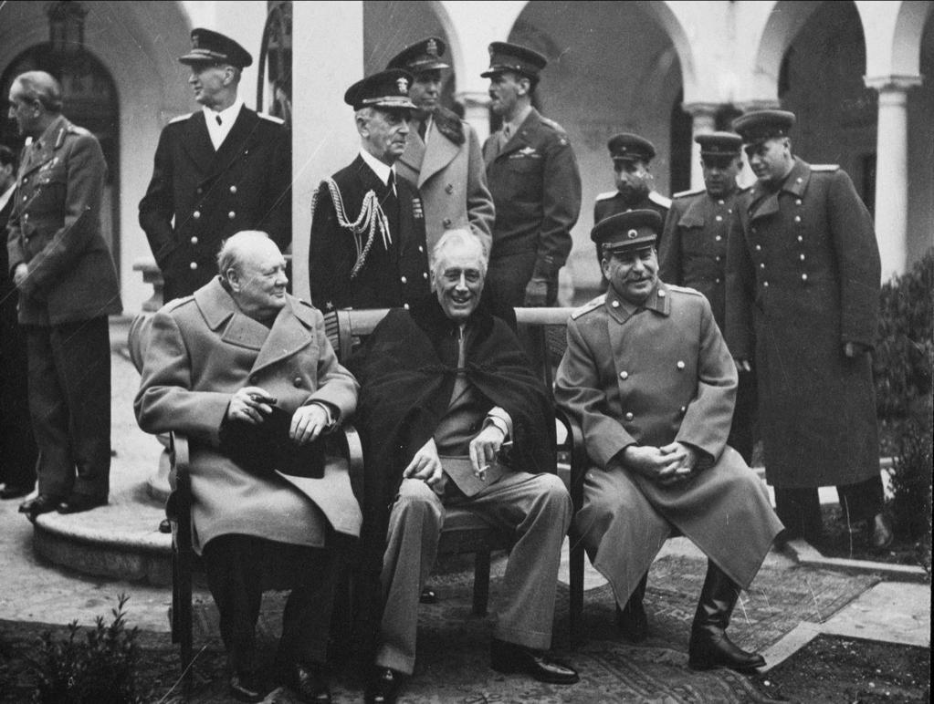 The Yalta Conference The Big Three : Churchill,