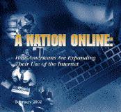 A NATION ONLINE: How Americans Are Expanding Their Use of the Internet U.S.