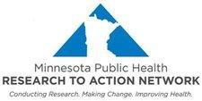 Research to Action Network The Minnesota Public Health Research to Action Network is a partnership of: State Community Health Services