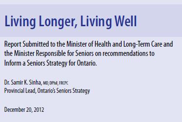 5 Milestones: Sinha (2012) Ontario s requires a seniors strategy to coordinate care across a continuum: Promote health and wellness Strengthen access to communitybased primary care and home and