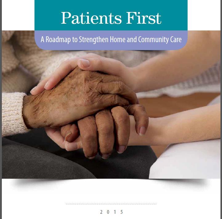 7 Milestones: Patients First: Roadmap to Strengthen Home and Community Care (May, 2015) Goals include: Put Clients and Caregivers First: Everyone who has