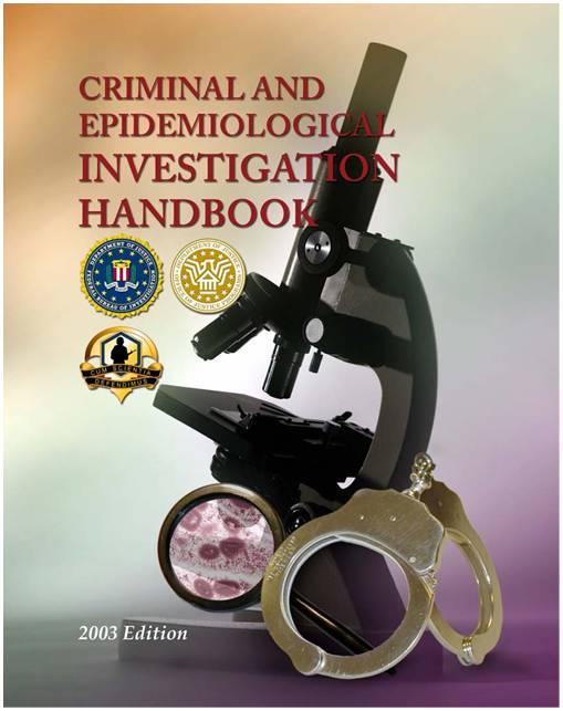 Joint Crim-Epi Handbook FBI, CDC, and Department of Defense created first draft in 2001 after series of exercises Published in 2003, updated in 2006;