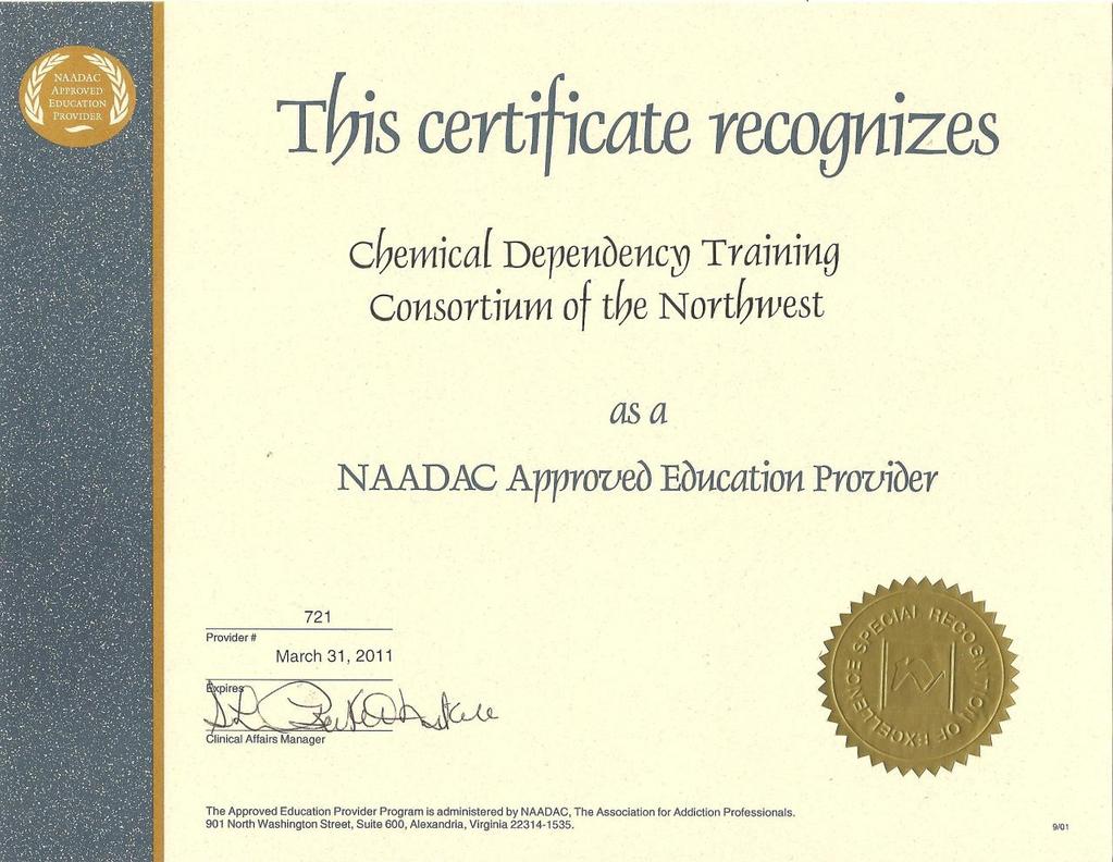 Training Certification The Chemical Dependency Training Consortium of the Northwest is an approved education provider with the National Association for Alcoholism and Drug Abuse Counselors (NAADAC